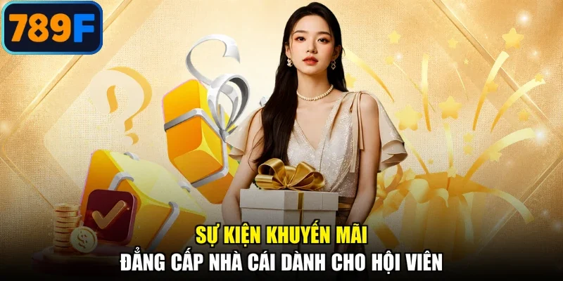 Sự kiện khuyến mãi đẳng cấp nhà cái dành cho hội viên
