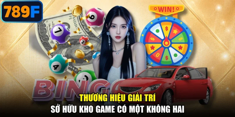 Thương hiệu giải trí sở hữu kho game có một không hai